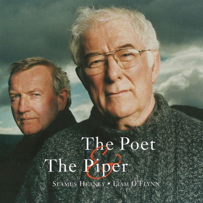 The Poet & The Piper/Seamus Heaney／Liam O'Flynn
