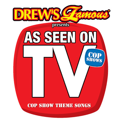 Drew's Famous Presents As Seen On TV: Cop Show Theme Songs/The Hit Crew
