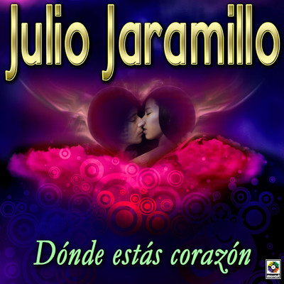Donde Estas Corazon/Julio Jaramillo