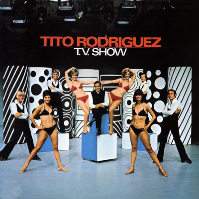 アルバム/T.V. Show/Tito Rodriguez