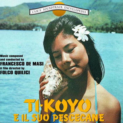 Ti Koyo E Il Suo Pescecane (Original Motion Picture Soundtrack)/Francesco De Masi