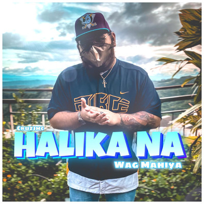 シングル/Halika Na (Wag Mahiya)/Cruzjmc