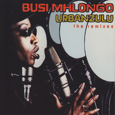 アルバム/The Urbanzulu Remixes/Busi Mhlongo