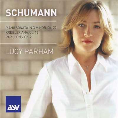 Schumann: Piano Sonata in G minor; Kreisleriana; Papillons/Lucy Parham