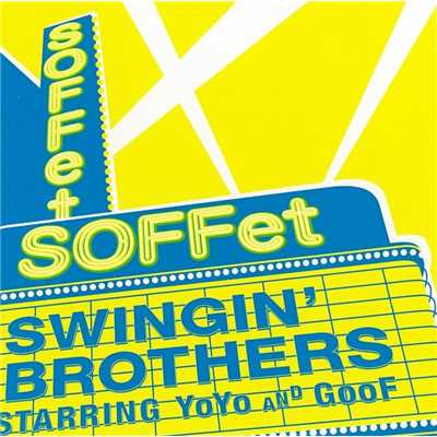 アルバム/SWINGIN' BROTHERS/SOFFet