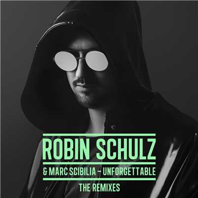 Unforgettable (The Remixes)/Robin Schulz & Marc Scibilia