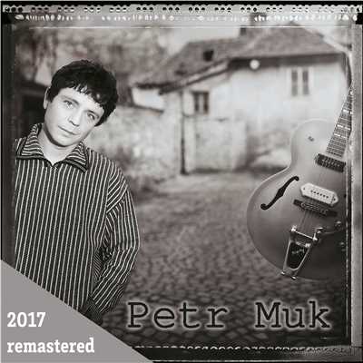 Petr Muk (2017 Remastered)/Petr Muk