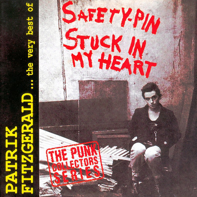 Safety Pin Stuck In My Heart/Patrik Fitzgerald