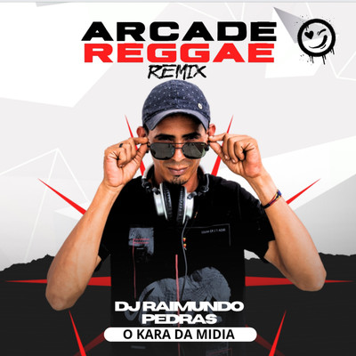 シングル/Arcade (Reggae Remix)/DJ Raimundo Pedras O Kara da Midia