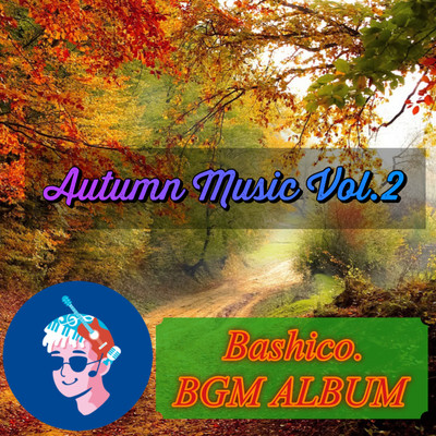 Autumn Music,Vol.2/バシコ。