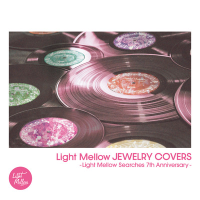 Light Mellow JEWELRY COVERS-Light Mellow Searches 7th Anniversary-/Various Artists