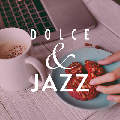Dolce & Jazz 〜リモートワークの気分転換〜/Relax α Wave & Circle of Noes