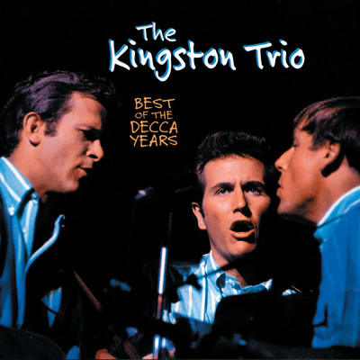 アルバム/Best Of The Decca Years/The Kingston Trio