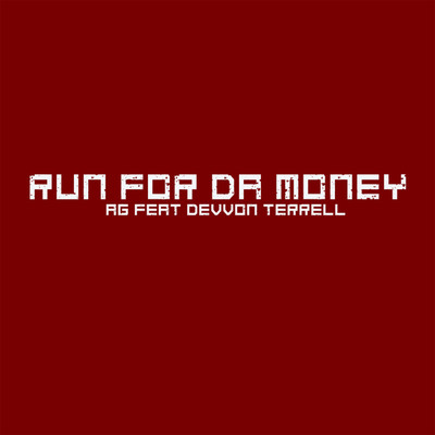 シングル/Run For Da Money (featuring Devvon Terrell)/AG