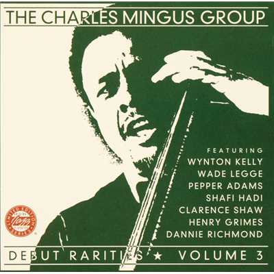 Debut Rarities, vol. 3/The Charles Mingus Group