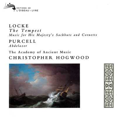 Locke: The Tempest; Music for His Majesty's Sackbutts & Cornetts ／ Purcell: Abdelazer/クリストファー・ホグウッド／エンシェント室内管弦楽団