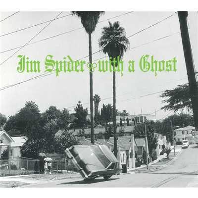 WITH A GHOST/JIM SPIDER