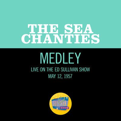 We're The Navy／Halls Of Montezuma／Anchors Aweigh (Medley／Live On The Ed Sullivan Show, May 12, 1957)/The Sea Chanties