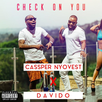 Check On You (Explicit)/Cassper Nyovest／Davido