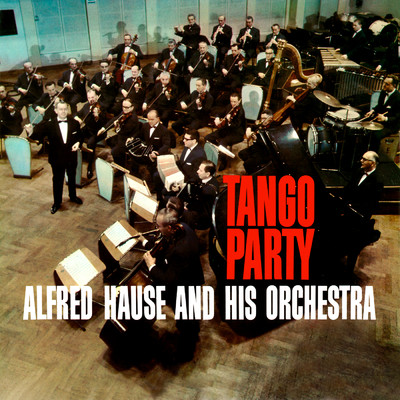 Tango Party/アルフレッド・ハウゼ