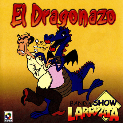 El Dragonazo (Explicit)/Banda Show Larry Ata