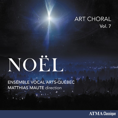 Art Choral Vol 7: Noel/Ensemble Vocal Arts-Quebec／Matthias Maute