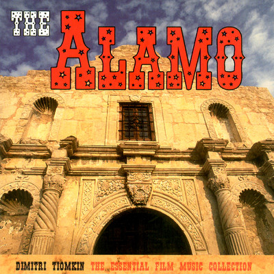 アルバム/The Alamo: The Essential Dimitri Tiomkin Collection/シティ・オブ・プラハ・フィルハーモニック・オーケストラ