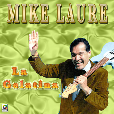 アルバム/La Gelatina/Mike Laure