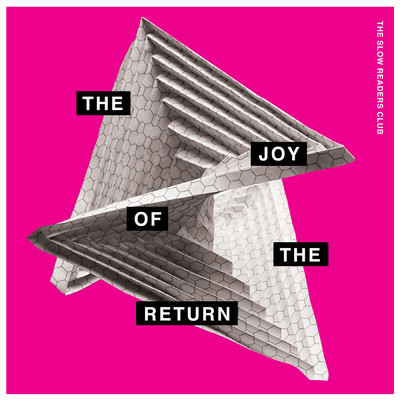 The Joy Of The Return/The Slow Readers Club