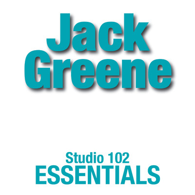 アルバム/Jack Greene: Suite 102 Essentials/Jack Greene