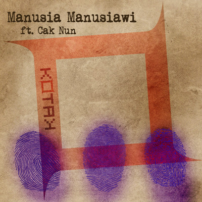 Manusia Manusiawi (feat. Cak Nun)/Kotak