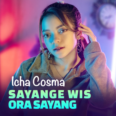 Sayange Wis Ora Sayang/Icha Cosma