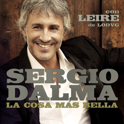 シングル/La cosa mas bella (feat. Leire de La Oreja de Van Gogh)/Sergio Dalma