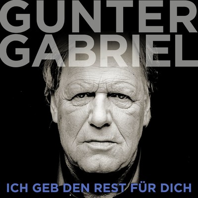 シングル/Ich geb den Rest fur dich (Single Version)/Gunter Gabriel