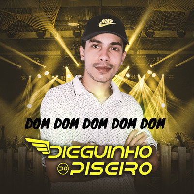 シングル/Dom Dom Dom Dom Dom/Dieguinho do Piseiro