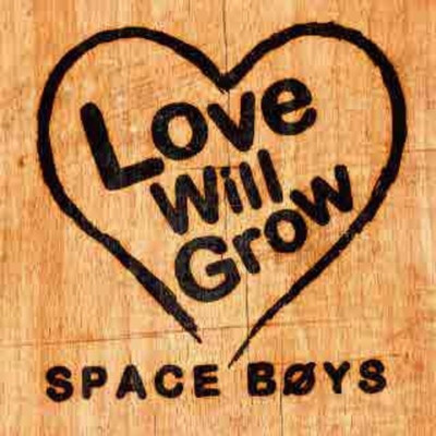 Love will grow/SPACE BOYS
