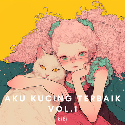 シングル/Aku kucing terbaik Vol.1/kiki