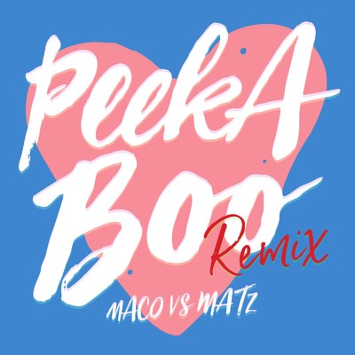 シングル/PEEKABOO (Remix)/MACO & MATZ