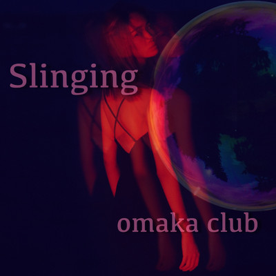シングル/Slinging/omaka club