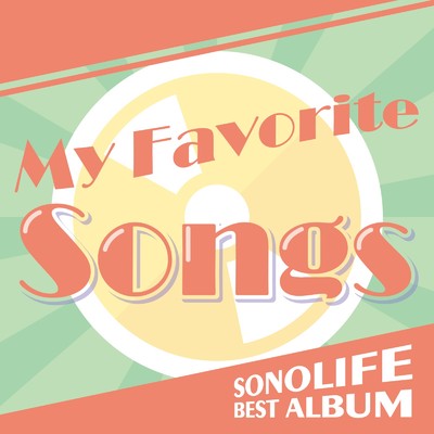 My Favorite Songs/ソノライフ