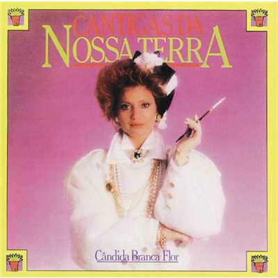 アルバム/Cantigas Da Nossa Terra/Candida Branca Flor