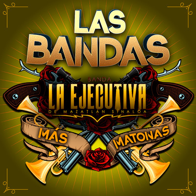アルバム/Las Bandas Mas Matonas/Banda La Ejecutiva De Mazatlan Sinaloa