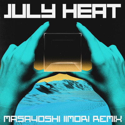 シングル/July Heat (Masayoshi IImori Remix)/H3000