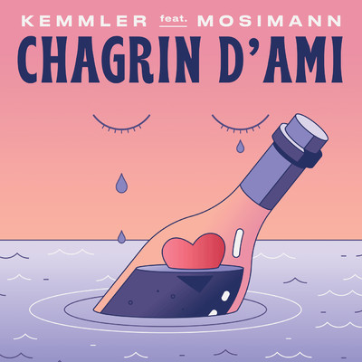 Chagrin d'Ami (Explicit) (featuring Mosimann)/Kemmler