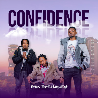 Confidence (Explicit)/Ethic Entertainment