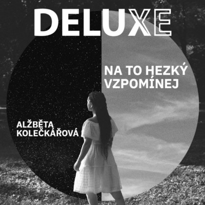 Na to hezky vzpominej (Deluxe)/Alzbeta Koleckarova
