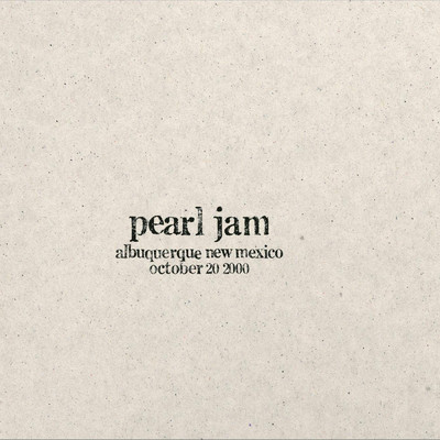 2000.10.20 - Albuquerque, New Mexico (Explicit) (Live)/Pearl Jam
