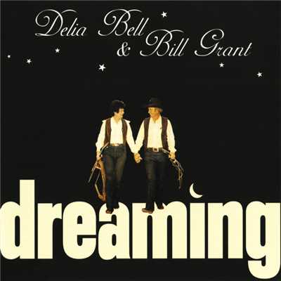 Dreaming/Delia Bell／Bill Grant