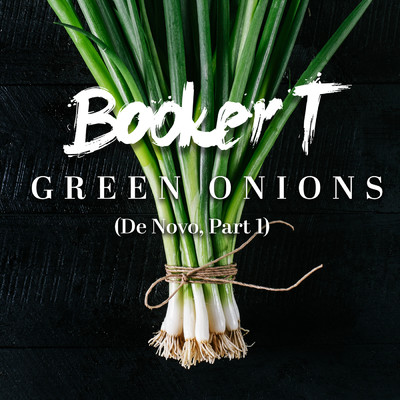 アルバム/Green Onions (De Novo, Part 1)/ブッカー・T・ジョーンズ