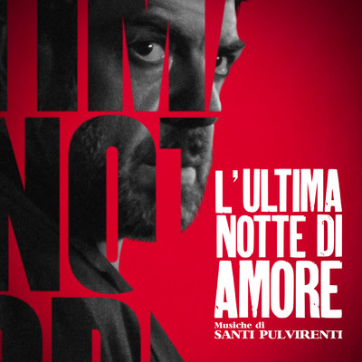 L'ultima notte di Amore (Original Motion Picture Soundtrack)/Santi Pulvirenti